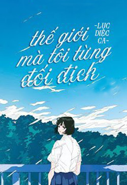 Thế Giới Mà Tôi Từng Đối Địch đọc online