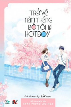 Trở Về Năm Tháng Bố Tôi Là Hotboy đọc online