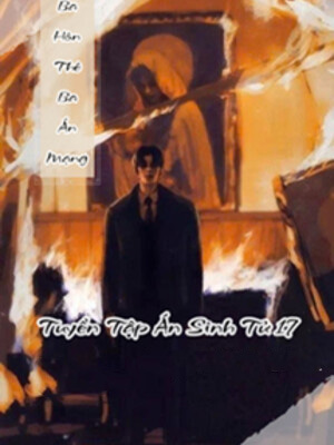 Ba Hôn Thê Ba Án Mạng - Tuyển Tập Án Sinh Tử 17