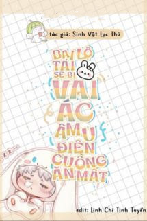 Bại Lộ Tai Thỏ Sẽ Bị Vai Ác Âm U Điên Cuồng Ăn Mất