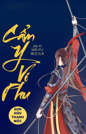 Cẩm Y Vi Phu - Sơn Hữu Thanh Mộc