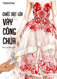 Chiếc Bật Lửa Và Váy Công Chúa đọc online