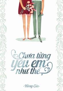 Chưa Từng Yêu Em Như Thế đọc online