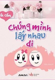 Chúng Mình Lấy Nhau Đi đọc online