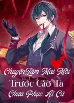 Chuyện Làm Mai Mối Trước Giờ Ta Chưa Phục Ai Cả