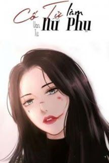Cố Tử Làm Nữ Phụ