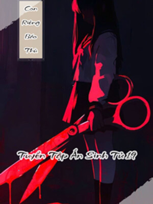 Con Riêng Báo Thù - Tuyển Tập Án Sinh Tử 19