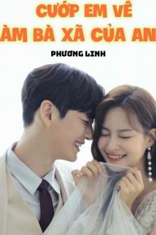 Cướp Em Về Làm Bà Xã Của Anh
