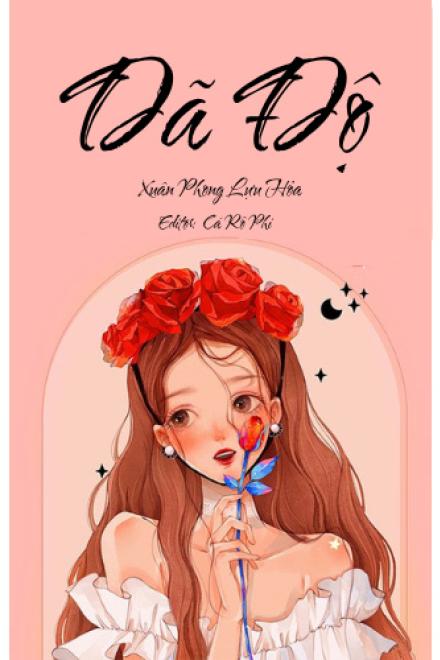 Dã Độ - Xuân Phong Lựu Hỏa