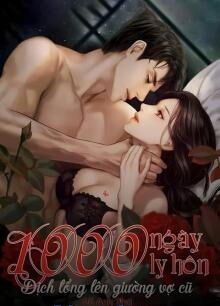 1000 Ngày Ly Hôn: Dịch Tổng Lên Giường Vợ Cũ