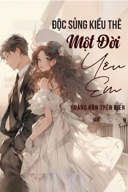 Độc Sủng Kiều Thê...Một Đời Yêu Em