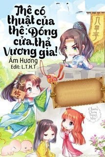 Thê Có Thuật Của Thê: Đóng Cửa, Thả Vương Gia!