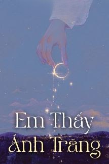 Em Thấy Ánh Trăng - Hoài Nam Tiểu Sơn
