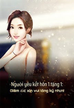 Người Yêu Kết Hôn 1 Tặng 1: Giám Đốc Xin Vui Lòng Ký Nhận! đọc online
