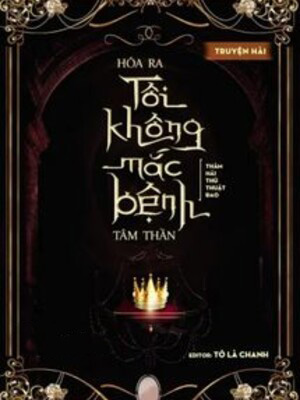 Hóa Ra Tôi Không Mắc Bệnh Tâm Thần