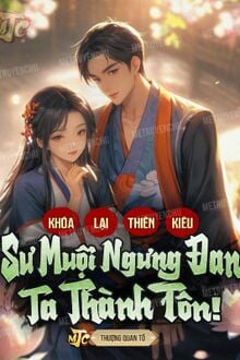 Khóa Lại Thiên Kiêu, Sư Muội Ngưng Đan Ta Thành Tôn!