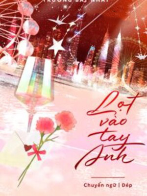 Lọt Vào Tay Anh - Trương Bất Nhất