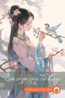 Lựa Chọn Của Tử Quy - Yên Lê Bất Ly