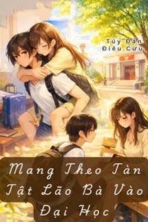 Mang Theo Tàn Tật Lão Bà Vào Đại Học