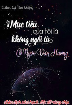 Mục Tiêu Của Tôi Là Không Ngồi Tù