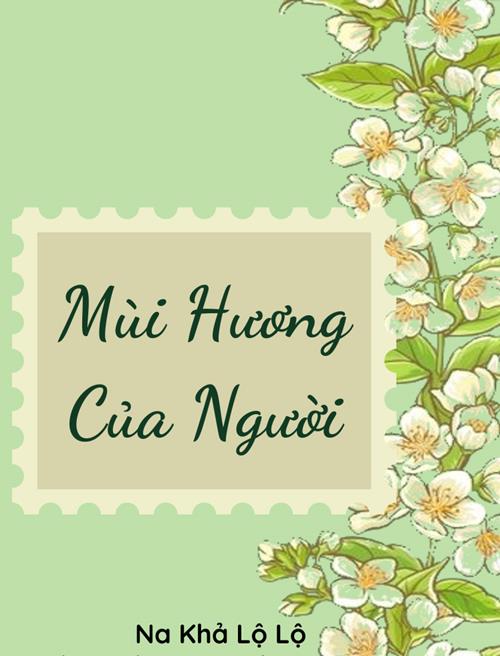 Mùi Hương Của Người - Na Khả Lộ Lộ