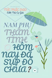Nam Phụ Thâm Tình Lỡ OOC Rồi Sao (Nam Phụ Thâm Tình Hôm Nay Đã Sụp Đổ Chưa)