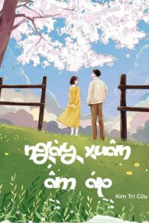 Ngày Xuân Ấm Áp - Kim Tri Cửu