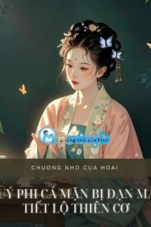 Quý Phi Cá Mặn Bị Đạn Mạc Tiết Lộ Thiên Cơ