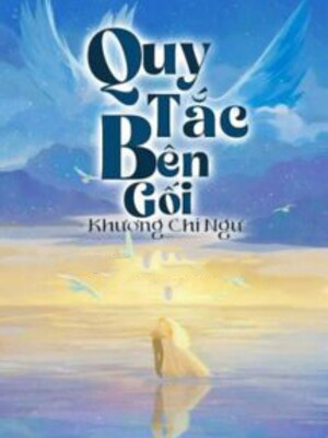 Quy Tắc Bên Gối - Khương Chi Ngư