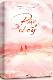 Rực Cháy - Nhược Thủy Thiên Lưu