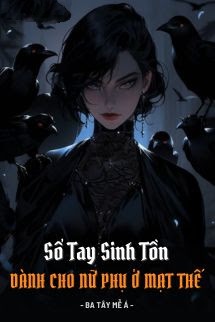 Sổ Tay Sinh Tồn Dành Cho Nữ Phụ Ở Mạt Thế