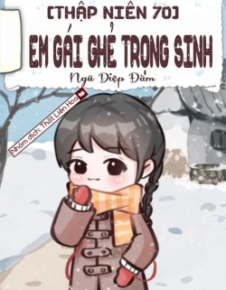 Thập Niên 70 Em Gái Ghẻ Trọng Sinh