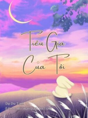 Tiểu Gia Của Tôi - Dạ Du Tinh