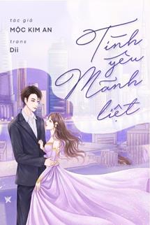Tình Yêu Mãnh Liệt - Mộc Kim An