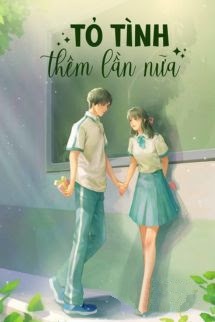 Tỏ Tình Thêm Lần Nữa - Đồ Dạng Tiên Sâm