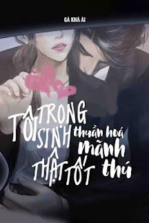 Tôi Trọng Sinh Thuần Hoá Mãnh Thú Thật Tốt