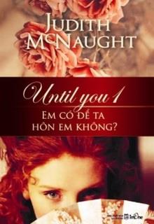 Until You – Em Có Để Ta Hôn Em Không? đọc online