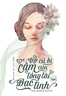 Vợ Cũ Bị Câm Của Tổng Tài Bạc Tình đọc online