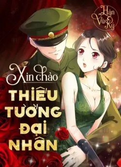 Xin Chào Thiếu Tướng Đại Nhân đọc online