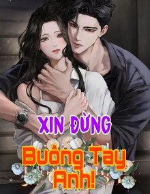 Xin Đừng Buông Tay Anh!
