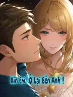 Xin Em Ở Lại Bên Anh
